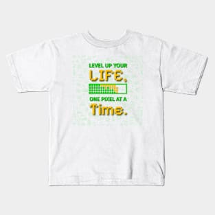 Level Up Your Life One Pixel At A Time Kids T-Shirt